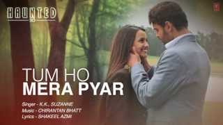 Tum Ho Mera Pyar Haunted Full Song Lyrical Video  KK Suzanne DMello [upl. by Lyrret]