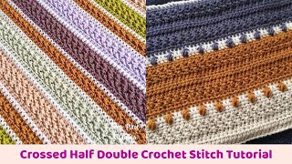 How to Crochet the Crossed Half Double Crochet Stitch  Tutorial [upl. by Dreddy]