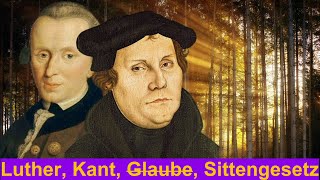 Luther Kant Glaube oder Sittengesetz [upl. by Nosna]