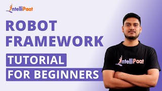 Robot Framework Tutorial For Beginners  Robot Framework With Python  Intellipaat [upl. by Andras]