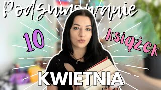 Podsumowanie czytelnicze kwietnia 2024 📚✨ [upl. by Myriam]