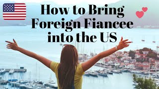 How to Bring Foreign Fiancee into the US [upl. by Metah]