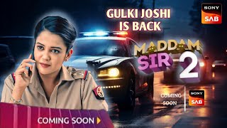 Maddam Sir Season 2 Gulki Joshi Is Back😱😍 Grand Entry😎 Coming Soon🤯 Release Date🤩 Latest Update✅ [upl. by Oirelav]