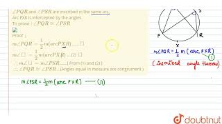 Prove that angles inscribed in the same arc are congruentPQR and PSR are inscribed in the [upl. by Allerus]