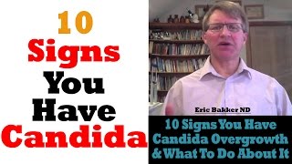 The 10 Signs Of Candida And How To Treat Them  Ask Eric Bakker [upl. by Sundberg]