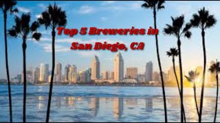 Top 5 Breweries in San Diego CA [upl. by Nauwaj]