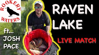 RAVEN LAKE  live Match ROOKERY WATERSft JOSH PACE [upl. by Nonnah14]