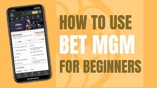 How to Bet on BetMGM  A Tutorial  Sports Betting for Beginners [upl. by Odessa845]