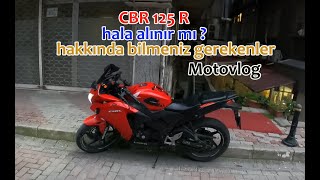 Cbr 125 R Hala Alınır mı   Hakkında Bilmeniz Gerekenler [upl. by Batholomew562]