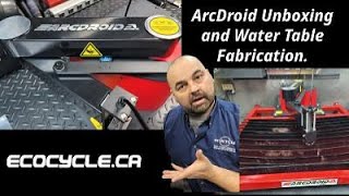 Arcdroid Unbox and Water Table Fabrication [upl. by Polloch]