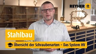 Übersicht der Schraubenarten  das System HV – REYHER Videoschulung Stahlbau [upl. by Gifferd]