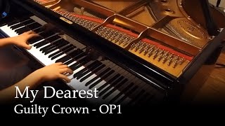 My Dearest  Guilty Crown OP1 Piano [upl. by Greg]