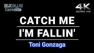 Catch Me Im Fallin  Toni Gonzaga karaoke version [upl. by Mendelsohn133]