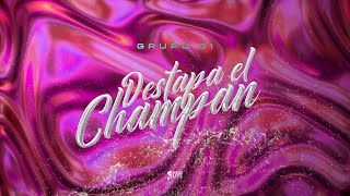 Grupo 01  Destapa el Champán Lyric Video [upl. by Quentin]