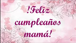 Feliz cumpleaños 🥰 MADRE querida cumpleaños de parte de un hijo Mañanitas para mamá 🌹 [upl. by Martino]