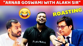 RJ Sir roast Arnab Goswami interview Alakh Sir for NEET 2024 NTA Scam  Sachin Sir 🤣 pw neet jee [upl. by Shere]