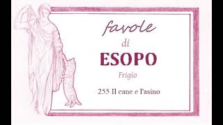 Favole di Esopo Frigio  255  Il cane e lasino [upl. by Steck]