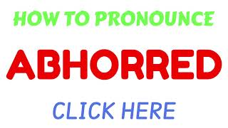 How To Pronounce Abhorred  how to say Abhorred correctly  correct pronunciation of Abhorred [upl. by Atilrep390]