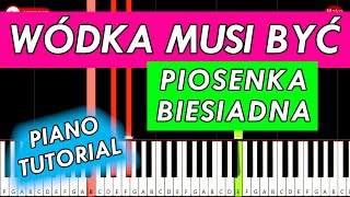 WÓDKA MUSI BYĆ Piosenka Biesiadna 🎹 Piano Tutorial [upl. by Zweig]