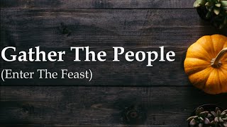 Gather The People Enter The Feast  D Schutte  Catholic Hymn  Choir wlyrics  Sunday 7pm Choir [upl. by Nomaid219]