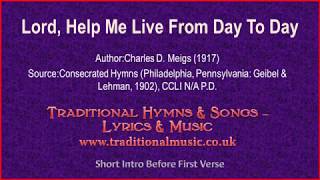 Lord Help Me Live From Day To Day  Old Hymn Lyrics amp Music [upl. by Jimmy908]