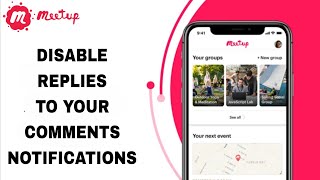 How To Disable Replies To Your Comments Notifications On Meetup App [upl. by Edlitam]