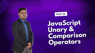 JavaScript Unary amp Comparison Operators  JavaScript Full Course  DcodeBits [upl. by Bara]