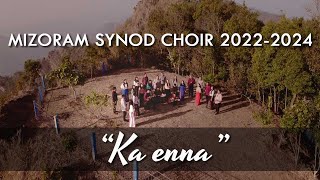 Mizoram Synod Choir 2022  2024  Ka ênna Official Music Video [upl. by Kindig776]