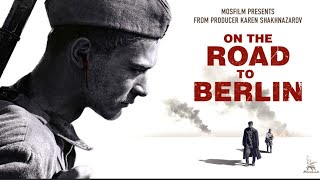 On the Road to Berlin  WAR MOVIE  FULL MOVIE 2015 [upl. by Folly]