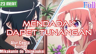 Mendadak Dapet Tunangan  Alur Cerita Anime Mikakunin de Shinkoukei [upl. by Sidoma]