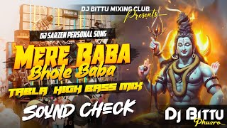 Dj Sarzen Speaker Check  Mere Baba Bhole Baba 🔥 TABLA HIGH BASS Mix  Dj Bittu Phusro [upl. by Rossi]