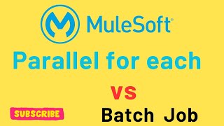 When to use Prallel for each scope and Batch Job in mule 4  part 2Mulesoft [upl. by Fafa866]