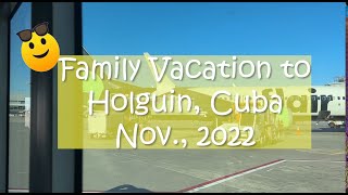 Family Vacation to Paradisus Rio de Oro in Holguin Cuba  Nov 2022 cuba holguin walkthrough [upl. by Leontina]