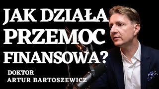 🤔 JAK DZIAŁA PRZEMOC FINANSOWA  CZYM JEST ZIELONY ŁAD  ♻️ DOKTOR ARTUR BARTOSZEWICZ [upl. by Marty]