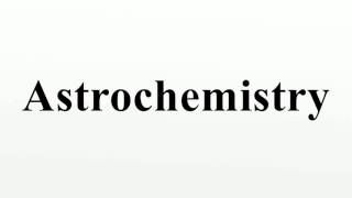 Astrochemistry [upl. by Ware]