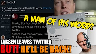 Erik Larsen leaves Twitter over Elon Musk BUT Hell be back Checkmarks Gonna Checkmark NPC4Lyfe [upl. by Sices]