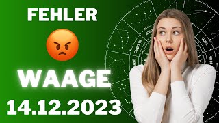 WAAGE ♎️😱 DIESEN FEHLER MUSST DU VERMEIDEN 😨 Horoskop  14Dezember 2023 waage tarot [upl. by Gaidano]