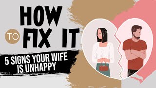 5 Signs Your Wife Is Unhappy and How to Fix It [upl. by Wilder]