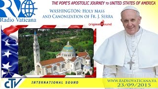 Pope Francis in the USAHoly Mass and Canonization of Fr Junipero Serra [upl. by Eissat]