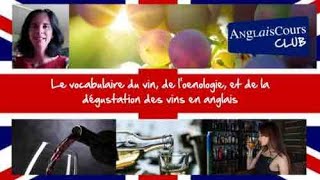 Le vocabulaire du vin de loenologie et de la dégustation des vins en anglais [upl. by Ecneralc361]