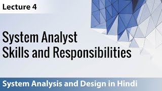 Lecture 4 System Analyst Skills and Responsibilities with notes  System Analysis and Design [upl. by Yeca628]