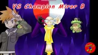 Pokémon Remix  VS Champion Miror B Miror Bs Theme Champion Themes [upl. by Coster]