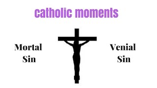 Catholic Moment 8Venial and Mortal Sin [upl. by Nwadrebma]