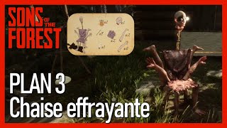 Sons of the Forest  Guide  Plan 3  Chaise effrayante [upl. by Gifferd614]