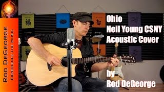 Ohio  Neil Young CSNY Acoustic Cover on a Breedlove Guitar by Rod DeGeorge [upl. by Iover]