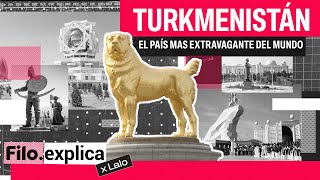 TURKMENISTÁN ¿el país más EXTRAVAGANTE DICTADURA LUJOS y la PUERTA del infierno  Filo Explica [upl. by Otrebliw217]