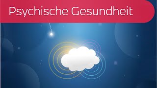 Psychische Gesundheit  Was braucht die Psyche um gesund zu sein [upl. by Robi]