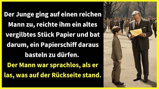 Der Junge ging auf einen reichen Mann zu reichte ihm ein altes vergilbtes Stück Papier und bat [upl. by Ialocin]