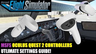 MSFS  Oculus Quest 2  ULTIMATE Controller Setup Guide [upl. by Marka768]