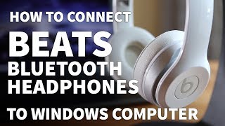 How to Pair Beats Solo 2 to Windows PC – Connect Beats Bluetooth Headphones Wirelessly [upl. by Yro]